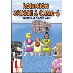 Robinson Crusoe & Cuma 6: Domelya ve Yalarin Aşkı