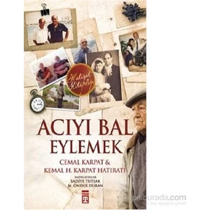 Acıyı Bal Eylemek-Kemal H. Karpat