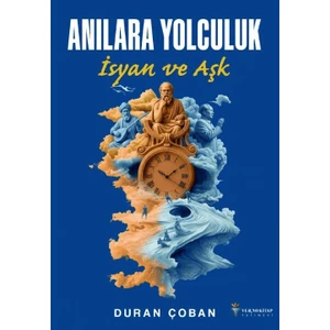 Anılara Yolculuk - Isyan ve Aşk