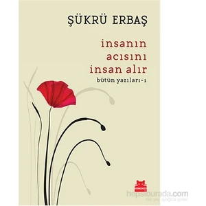 İnsanın Acısını İnsan Alır - Şükrü Erbaş