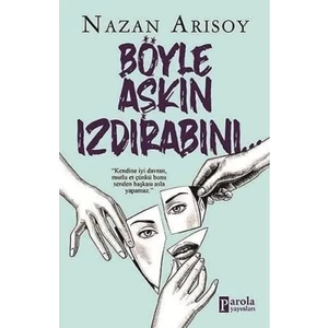 Böyle Aşkın Izdırabını… - Nazan Arısoy