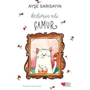 Kedimin Adı Çamur - Ayşe Sarısayın