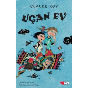 Can Çocuk Yayınları Uçan Ev - Claude Roy