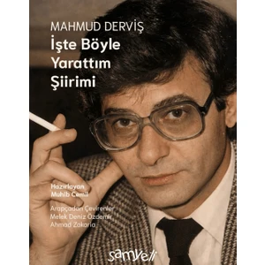 Mahmud Derviş, Işte Böyle Yarattım Şiirimi