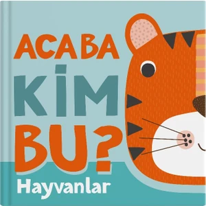 İndigo Çocuk Acaba Kim Bu? - Hayvanlar (Ciltli)
