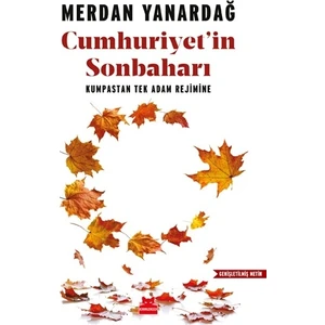 Cumhuriyet’in Sonbaharı  - Merdan Yanardağ