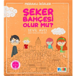 Şeker Bahçesi Olur Mu? - Sevil Avcı