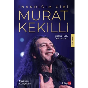 Inandığım Gibi Murat Kekilli