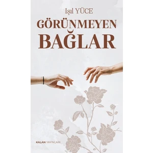 Kalan Yayınları Görünmeyen Bağlar