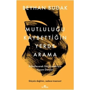 Kronik Kitap Mutluluğu Kaybettiğin Yerde Arama