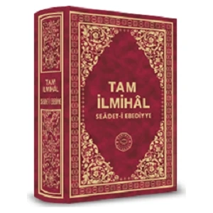 Tam İlmihal Se`âdet-i Ebediyye
