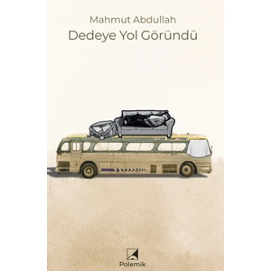 Polemik Yayınları Dedeye Yol Göründü - Mahmut Abdullah
