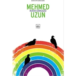 Ruhun Gökkuşağı - Mehmed Uzun