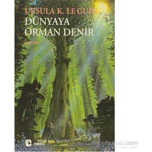 Dünyaya Orman Denir - Ursula K. Le Guin