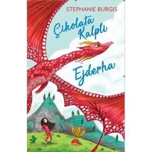 Martı Yayınları Stephanie Burgis Çikolata Kalpli Ejderha Çocuk Öykü 9 - 12 Yaş İçin Eğlenceli Hikaye