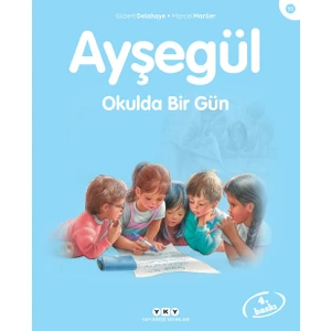 Yapı Kredi Yayınları Ayşegül Okulda Bir Gün - Gilbert Delahaye