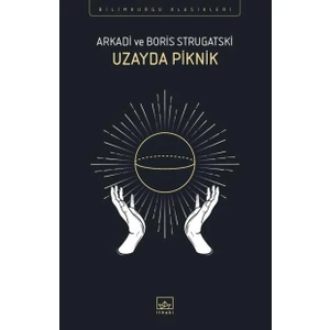 Uzayda Piknik - Arkadi Strugatski