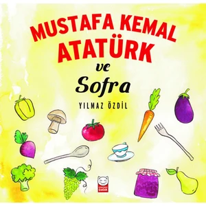 Mustafa Kemal Atatürk Ve Sofra - Yılmaz Özdil
