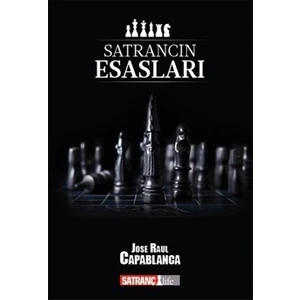 Satrancın Esasları - J. R. Capablanca