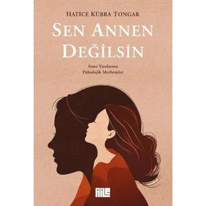 Aile Yayınları Sen Annen Değilsin