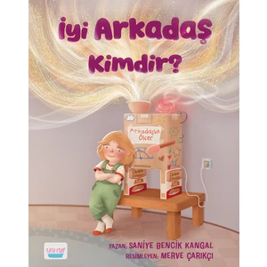 Turta Kitap İyi Arkadaş Kimdir? - Saniye Bencik Kangal