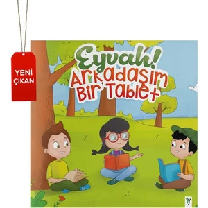 Yeşilay Yayınları Eyvah! Arkadaşım Bir Tablet