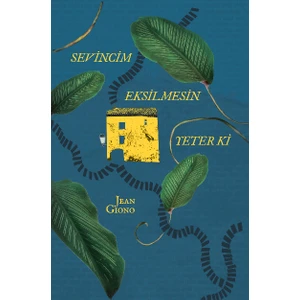 Sevincim Eksilmesin Yeter Ki - Jean Giono