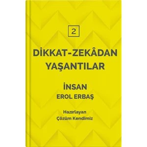 Çözüm Kendimiz Dikkat Zekadan Yaşantılar -2