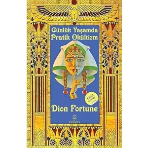 Günlük Yaşamda Pratik Okültizm - Dion Fortune