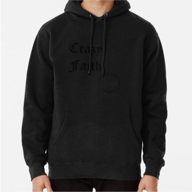 Crazy faith hoodie sales