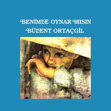 Bülent Ortaçgil – Benimle Oynar Mısın | Releases | Discogs