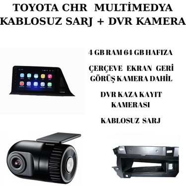 Toyota Chr 2016 -2022 Multimedya 4-64 + Kablosuz Sarj + Dvr Fiyatı