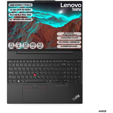 LENOVO THINKPAD E16 AMD Ryzen 7 7730U 16 GB 512 GB SSD 16 Fiyatı