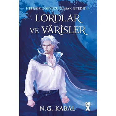 Hepimiz Gökyüzü Olmak İstedik 1 - Lordlar ve Vârisler(Ciltli) - N. G.