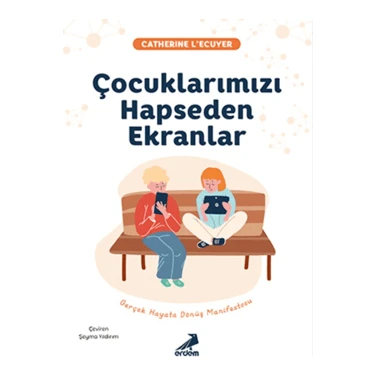 Çocuklarımızı Hapseden Ekranlar - Catherine