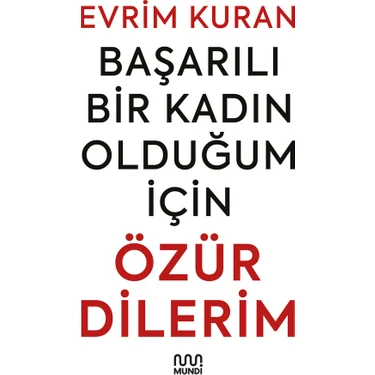 Başarılı Bir Kadın Olduğum İçin Özür Dilerim - Evrim