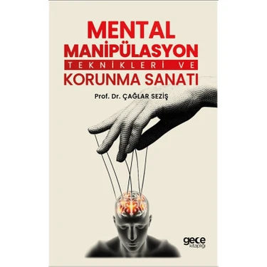 Mental Manipülasyon Teknikleri ve Korunma Sanatı - Çağlar