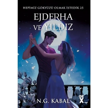 Hepimiz Gökyüzü Olmak İstedik 2.5 - Ejderha ve Yıldız - N. G.