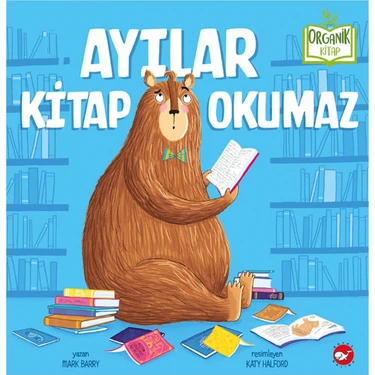 Ayılar Kitap Okumaz (Organik Kitap) - Mark