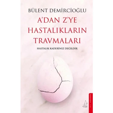 A'dan Z'ye Hastalıkların Travmaları - Bülent