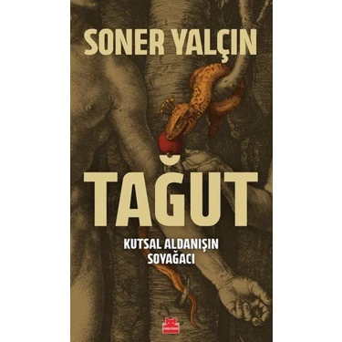 Tağut - Kutsal Aldanışın Soyağacı - Soner