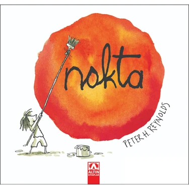 Nokta 6-8 Yaş Arası Çocuklara Yönelik Resimli Hikaye Kitabı - Peter H. Reynolds