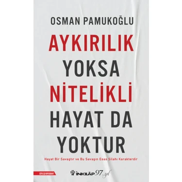 Aykırılık Yoksa Nitelikli Hayat Da Yoktur - Osman