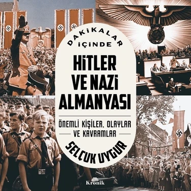 Dakikalar Içinde Hitler Ve Nazi Almanyası - Selçuk