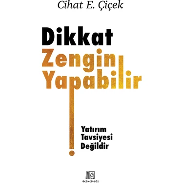 Dikkat Zengin Yapabilir - Cihat E.