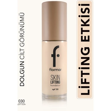 Flormar Skin Lifting Fondöten 030 Soft Ivory – Doğal Görünüm, Sıkılaştırıcı Etki, SPF 30, Uzun Süre