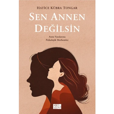 Sen Annen Değilsin - Hatice Kübra