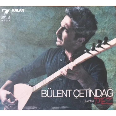 Bülent Çetindağ - Zazaki Dez