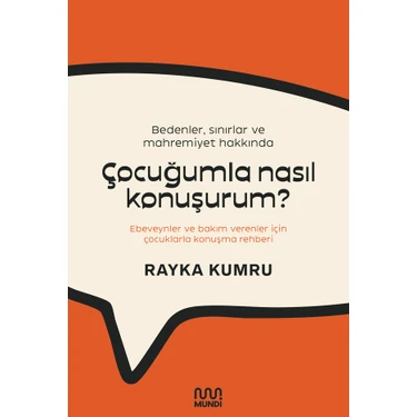 Bedenler, Sınırlar Ve Mahremiyet Hakkında / Çocuğumla Nasıl Konuşurum? / Ebeveynler Ve Bakım