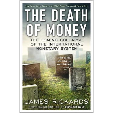 The Death of Money: The Coming Collapse of the International Monetary System [洋書] The Death Of Money: The Coming Collapse Of The International Kitabı